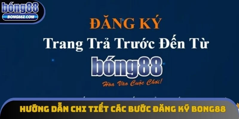 Hướng dẫn chi tiết các bước đăng ký bong88 qua website Hướng dẫn chi tiết các bước đăng ký bong88 qua website